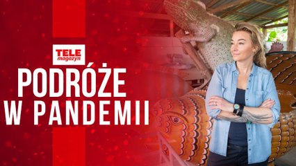 Martyna Wojciechowska nie przerwała podróży mimo pandemii?