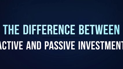 The Difference Between Active and Passive Investment