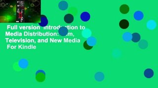 Full version  Introduction to Media Distribution: Film, Television, and New Media  For Kindle