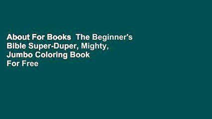 About For Books  The Beginner's Bible Super-Duper, Mighty, Jumbo Coloring Book  For Free