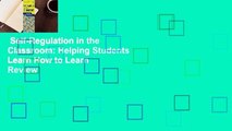Self-Regulation in the Classroom: Helping Students Learn How to Learn  Review