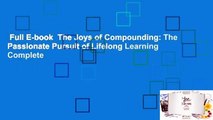 Full E-book  The Joys of Compounding: The Passionate Pursuit of Lifelong Learning Complete