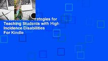 Methods and Strategies for Teaching Students with High Incidence Disabilities  For Kindle