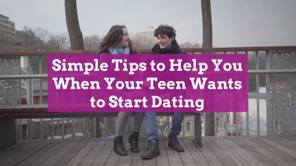 Simple Tips to Help You When Your Teen Wants to Start Dating