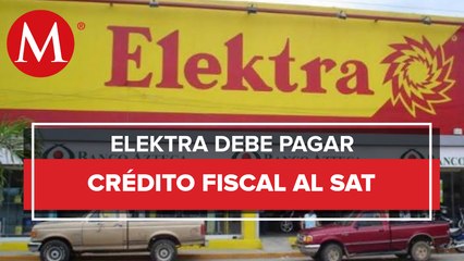 Nuevo revés a Elektra; deberá pagar 18 mil 455 mdp al SAT