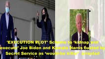 'EXECUTION PLOT' Scheme to ‘kidnap and execute’ Joe Biden and Kamala Harris busted by Secret Service