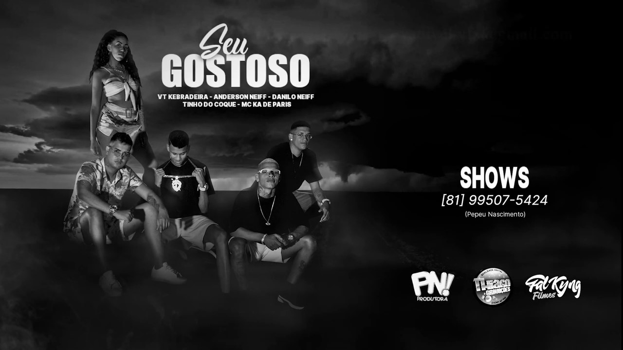 VT KEBRADEIRA E ANDERSON NEIFF E DANILO NEIFF E TINHO DO COQUE E MC KÁ DE PARIS - SEU GOSTOSO - CLIPE OFICIAL