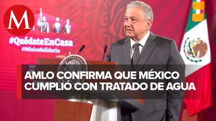México entregó agua de consumo humano a EU para cumplir tratado: AMLO