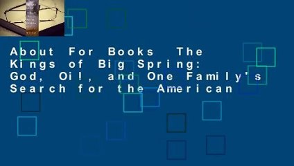 About For Books  The Kings of Big Spring: God, Oil, and One Family's Search for the American