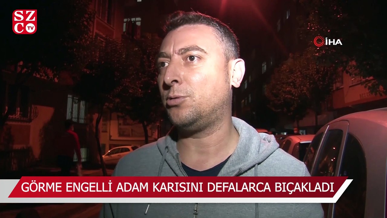 Görme engelli adam karısını defalarca bıçakladı