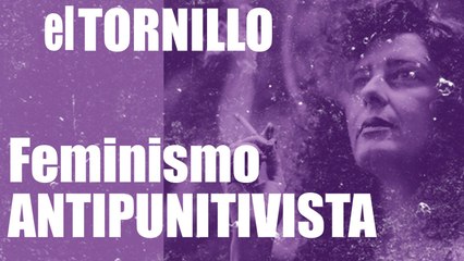 Irantzu Varela, El Tornillo y el 'feminismo antipunitivista' - En la Frontera, 22 de octubre de 2020