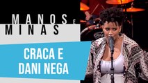 Manos e Minas | Craca e Dani Nega | 24/05/2019
