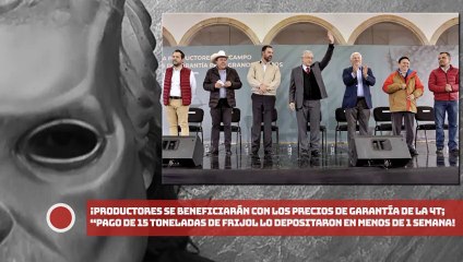Productores se beneficiarán con precios de garantía de la 4T; “el pago de 15 toneladas de frijol lo depositaron en menos de 1 semana”