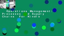 Operations Management: Processes and Supply Chains  For Kindle