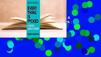 Full version  Everything Is F*cked: A Book About Hope  Best Sellers Rank : #2