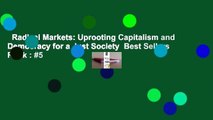 Radical Markets: Uprooting Capitalism and Democracy for a Just Society  Best Sellers Rank : #5