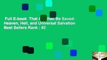 Full E-book  That All Shall Be Saved: Heaven, Hell, and Universal Salvation  Best Sellers Rank : #2