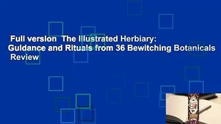 Full version  The Illustrated Herbiary: Guidance and Rituals from 36 Bewitching Botanicals  Review