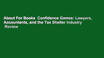 About For Books  Confidence Games: Lawyers, Accountants, and the Tax Shelter Industry  Review