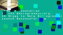 [Read] Innovation Driven Entrepreneurship: 24 Steps to Help Entrepreneurs Launch Successful New