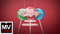 CLOUDWANG 王雲&羅漢Lohan【Lollipop】HD 高清官方完整版 MV