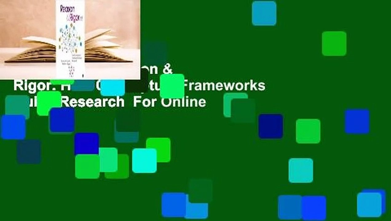 Full E-book  Reason & Rigor: How Conceptual Frameworks Guide Research  For Online
