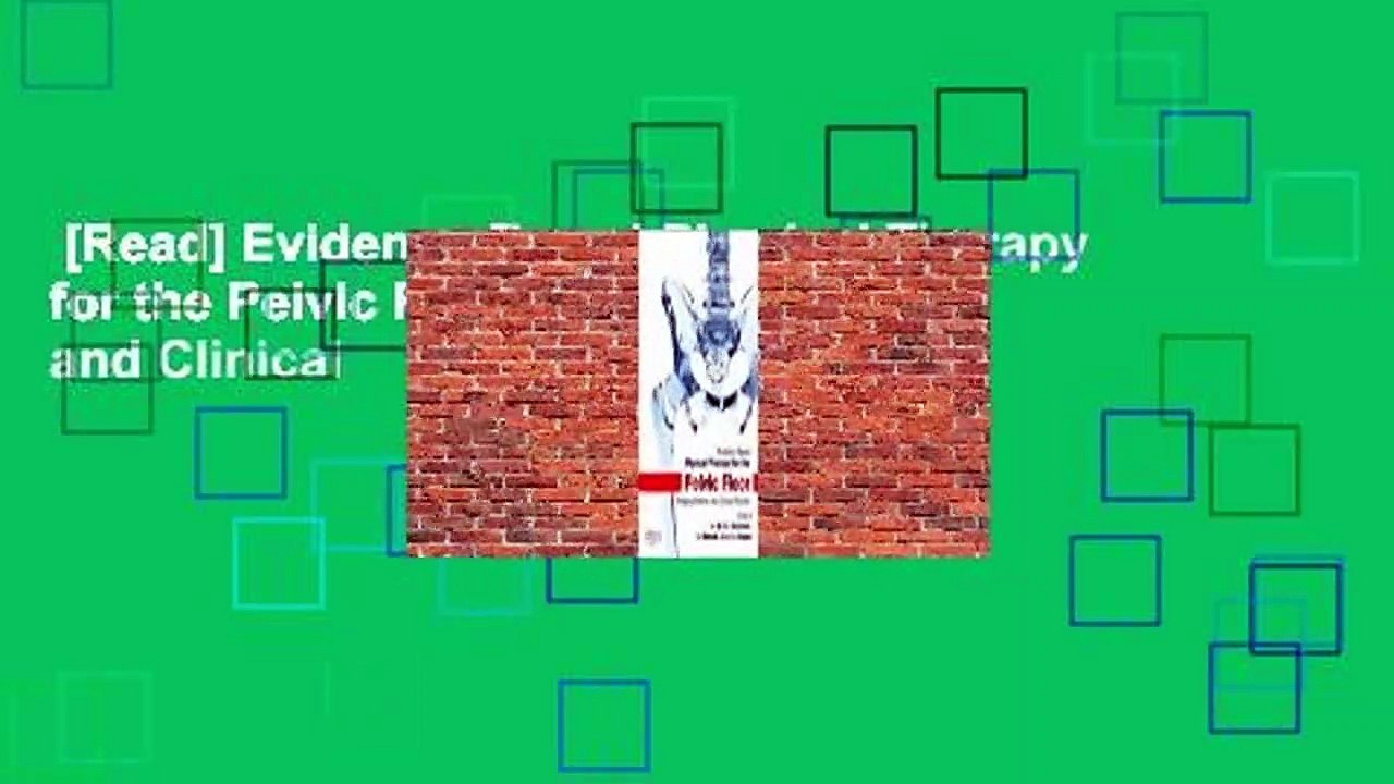 [Read] Evidence-Based Physical Therapy for the Pelvic Floor: Bridging Science and Clinical