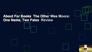 About For Books  The Other Wes Moore: One Name, Two Fates  Review