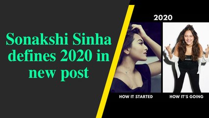 Sonakshi Sinha defines 2020 in new post