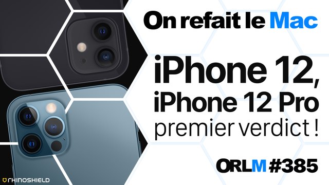 iPhone 12, iPhone 12 Pro, premier verdict !⎜ORLM-385