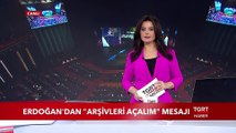 Cumhurbaşkanı Erdoğan'dan 'Arşivleri Açalım' Mesajı