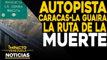 oct 22Autopista Caracas-La Guaira: La ruta de la muerte |  NOTICIAS VENEZUELA HOY octubre 23 2020