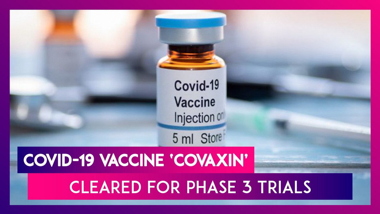 COVID-19 Vaccine Update: Covaxin By Bharat Biotech Cleared For Phase 3 Trials By DCGI