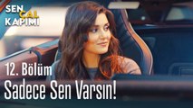 Sadece sen varsın - Sen Çal Kapımı 12. Bölüm