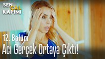 Acı gerçek ortaya çıktı - Sen Çal Kapımı 12. Bölüm