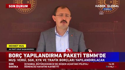 Borç yapılandırma paketi TBMM'de:  Vergi, SGK, KYK ve trafik borçları yapılandırılacak