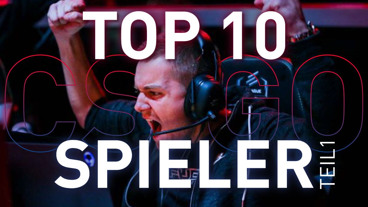Die 10 besten CS:GO Spieler - Teil 1