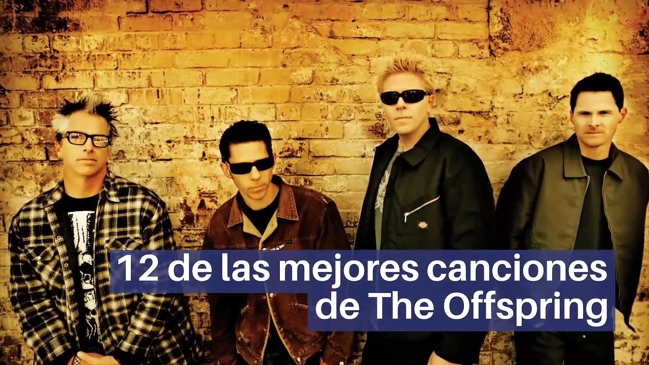 12 de las mejores canciones de The Offspring - Vídeo Dailymotion