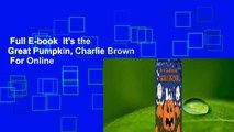 Full E-book  It's the Great Pumpkin, Charlie Brown  For Online