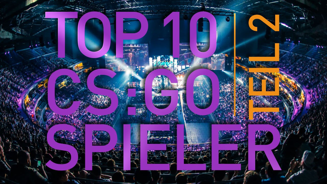 Die 10 besten cs:go spieler - teil 2