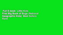 Full E-book  Little Kids First Big Book of Bugs (National Geographic Kids)  Best Sellers Rank : #5