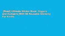 [Read] Ultimate Sticker Book: Diggers and Dumpers [With 60 Reusable Stickers]  For Kindle