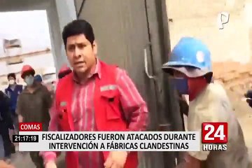 Comas: Fiscalizadores fueron atacados durante intervención a fábricas clandestinas