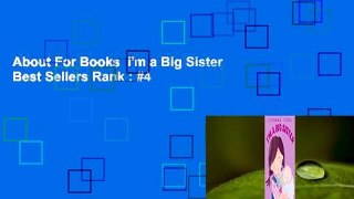 About For Books  I'm a Big Sister  Best Sellers Rank : #4