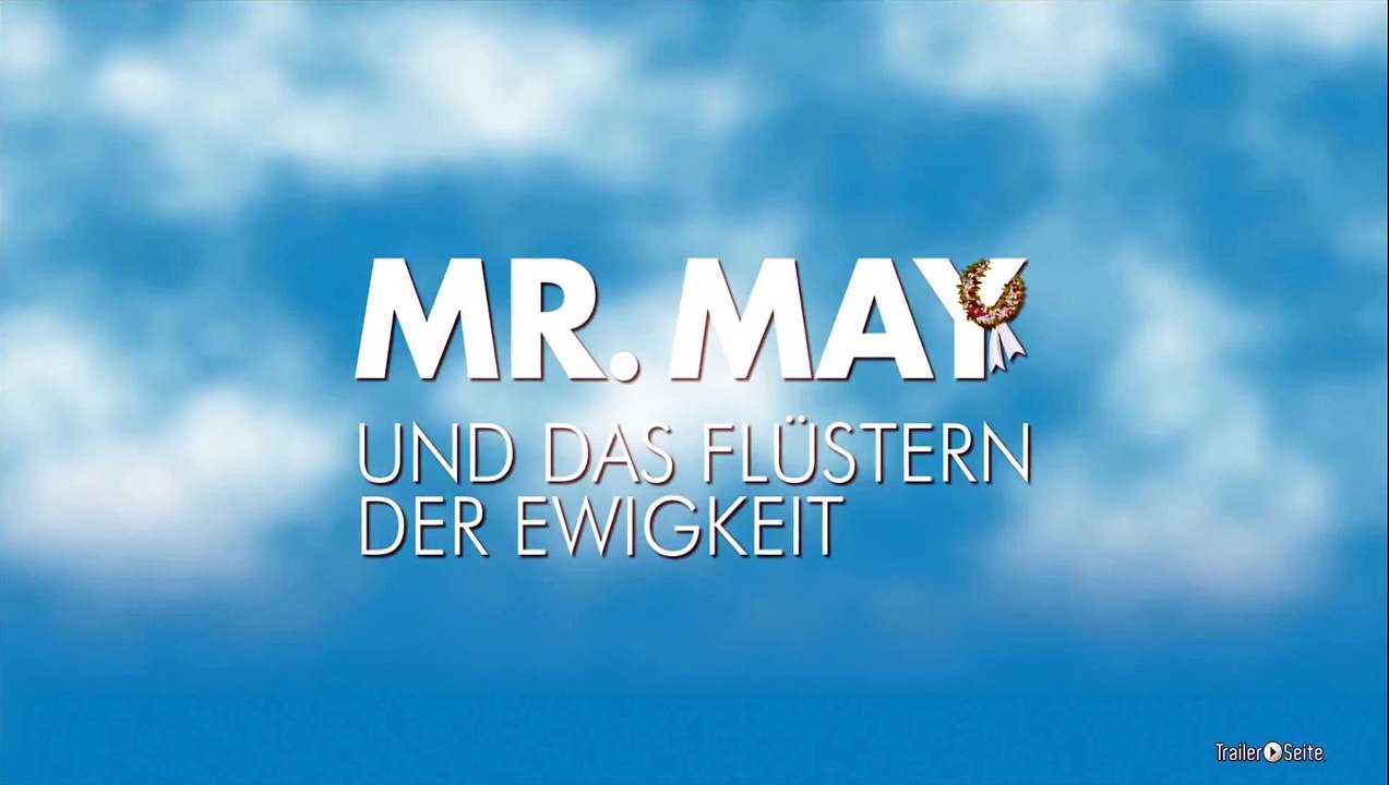 Mr. May Und Das Flüstern Der Ewigkeit Trailer (2014)