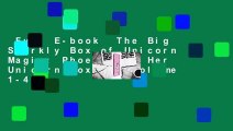 Full E-book  The Big Sparkly Box of Unicorn Magic: Phoebe and Her Unicorn Box Set Volume 1-4