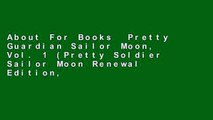About For Books  Pretty Guardian Sailor Moon, Vol. 1 (Pretty Soldier Sailor Moon Renewal Edition,
