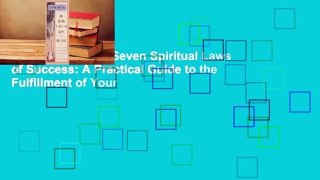 Full E-book  The Seven Spiritual Laws of Success: A Practical Guide to the Fulfillment of Your