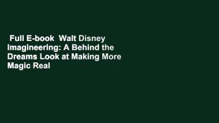Full E-book  Walt Disney Imagineering: A Behind the Dreams Look at Making More Magic Real  For