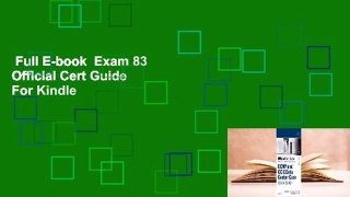 Full E-book  Exam 83 Official Cert Guide  For Kindle